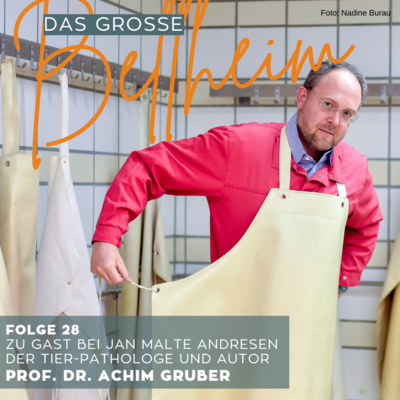 #28 – Prof. Dr. Achim Gruber, Tier-Pathologe – Wenn Hundeliebe zur Qual wird
